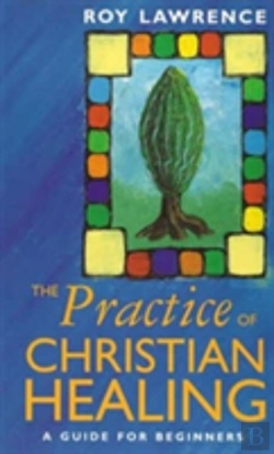 Bertrand.pt - The Practice Of Christian Healing