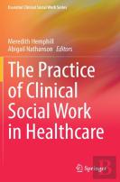 The Practice Of Clinical Social Work In Healthcare