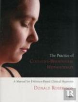 The Practice Of Cognitive-Behavioural Hypnotherapy