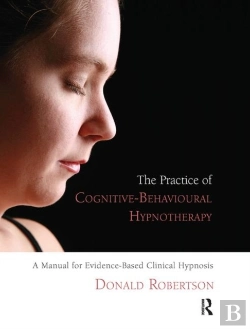 Bertrand.pt - The Practice Of Cognitive-Behavioural Hypnotherapy