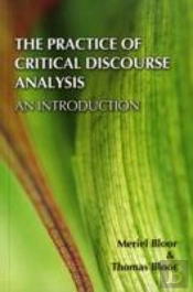 The Practice Of Critical Discourse Analysis: An Introduction