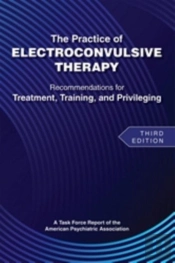 The Practice Of Electroconvulsive Therapy