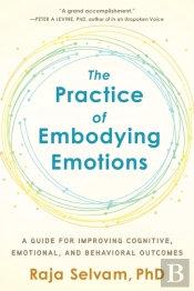 The Practice Of Embodying Emotions