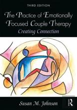 The Practice Of Emotionally Focused Couple Therapy