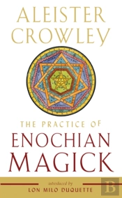 The Practice Of Enochian Magick
