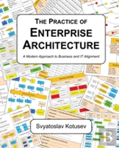 The Practice Of Enterprise Architecture