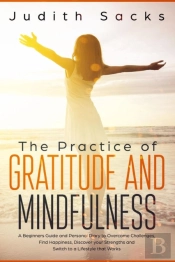 The Practice Of Gratitude And Mindfulness