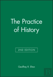 The Practice Of History