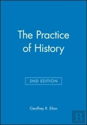 The Practice Of History