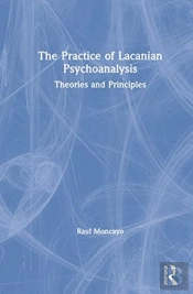 The Practice Of Lacanian Psychoanalysis