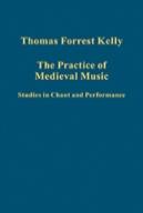 The Practice Of Medieval Music
