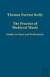 The Practice Of Medieval Music