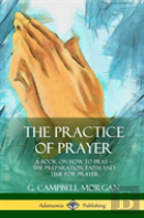 The Practice Of Prayer