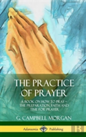 The Practice Of Prayer