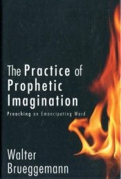 The Practice Of Prophetic Imagination