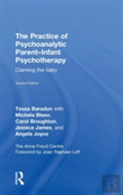 The Practice Of Psychoanalytic Parent-Infant Psychotherapy