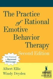 The Practice Of Rational Emotive Behavior Therapy