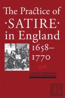 The Practice Of Satire In England, 1658â€“1770