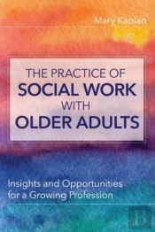 The Practice Of Social Work With Older Adults