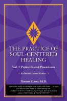 The Practice Of Soul-Centered Healing - Vol. I