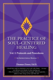The Practice Of Soul-Centered Healing - Vol. I