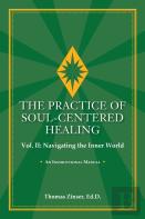 The Practice Of Soul-Centered Healing Vol. Ii