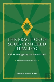 The Practice Of Soul-Centered Healing Vol. Ii