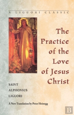 Bertrand.pt - The Practice Of The Love Of Jesus Christ