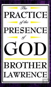 The Practice Of The Presence Of God