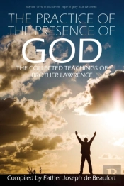 The Practice Of The Presence Of God By Brother Lawrence
