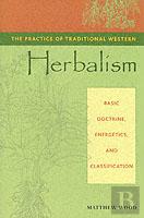 The Practice Of Traditional Western Herbalism