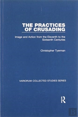 Bertrand.pt - The Practices Of Crusading