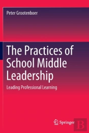 The Practices Of School Middle Leadership