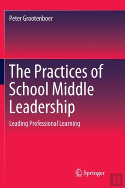 Bertrand.pt - The Practices Of School Middle Leadership