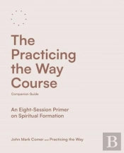 The Practicing The Way Course Companion Guide