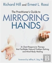 The Practitioner'S Guide To Mirroring Hands