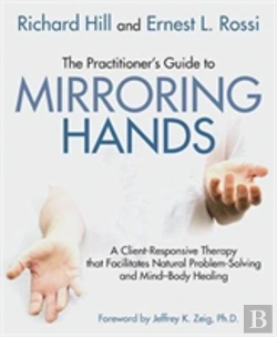 Bertrand.pt - The Practitioner'S Guide To Mirroring Hands