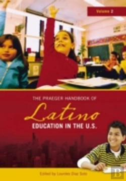 Bertrand.pt - The Praeger Handbook Of Latino Education In The U.S.