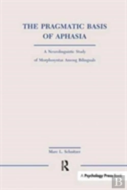 Bertrand.pt - The Pragmatic Basis Of Aphasia