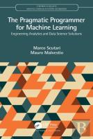 The Pragmatic Programmer For Machine Learning