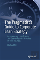 The Pragmatist'S Guide To Corporate Lean Strategy