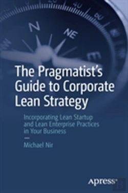 Bertrand.pt - The Pragmatist'S Guide To Corporate Lean Strategy