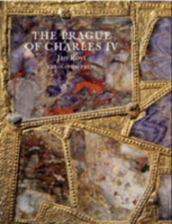 Bertrand.pt - The Prague Of Charles Iv, 1316 - 1378