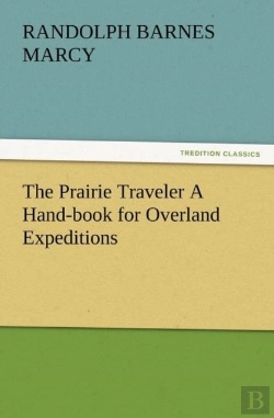 Bertrand.pt - The Prairie Traveler A Hand-Book For Overland Expeditions
