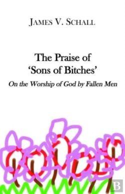 Bertrand.pt - The Praise Of `Sons Of Bitches` Â€“ On The Worship Of God By Fallen Men