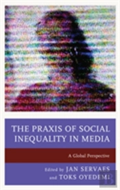 The Praxis Of Social Inequality In Media