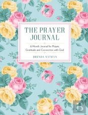 The Prayer Journal: 6 Month Journal For