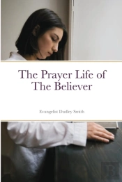 The Prayer Life Of The Believer