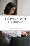 The Prayer Life Of The Believer