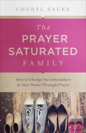 The Prayer Saturated Family